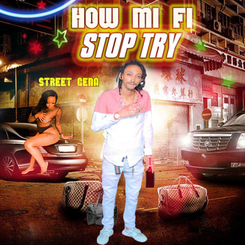 Street Gena / - How Mi Fi Stop Try