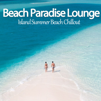 Various Artists - Beach Paradise Lounge (Island Summer Beach Chillout)