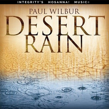 Paul Wilbur & Integrity's Hosanna! Music - Desert Rain (Live)