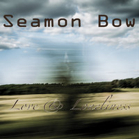 Seamon Bow / - Love & Loneliness