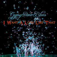 Gypsy Piano Blues / - I Want a Love Like That