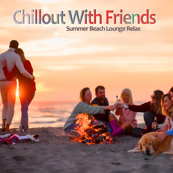 Various Artists - Chillout With Friends (Summer Beach Lounge Relax)