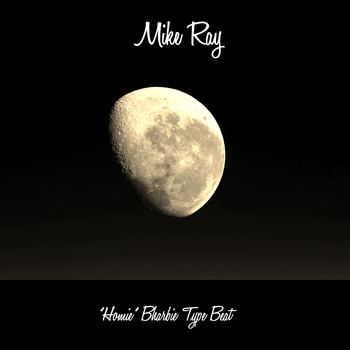 Mike Ray / - "Homie" Bharbie Type Beat