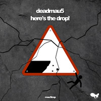 Deadmau5 - here's the drop!