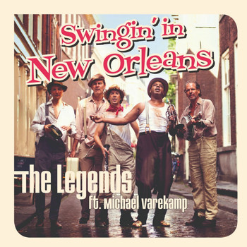 The Legends - Swingin’ in New Orleans (feat. Michael Varekamp)