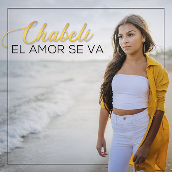Chabeli - El Amor Se Va