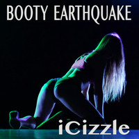 iCizzle - Booty Earthquake