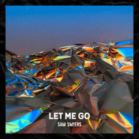 Sam Smyers - Let Me Go