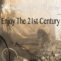 Seamon Bow / - Enjoy The 21st Century