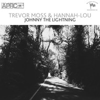Trevor Moss & Hannah-Lou - Johnny the Lightning