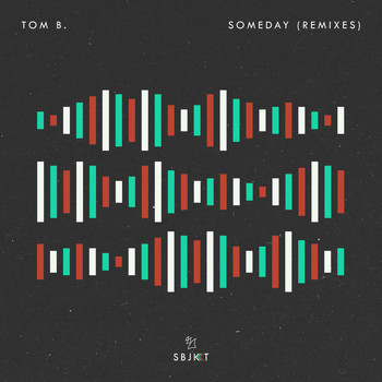 Tom B. - Someday (Remixes)