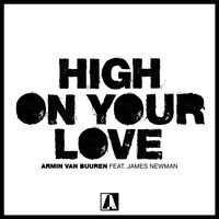 Armin van Buuren feat. James Newman - High On Your Love