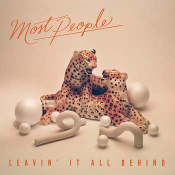Most People - Leavin' it All Behind