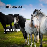 Timberwolf - Lone Rider