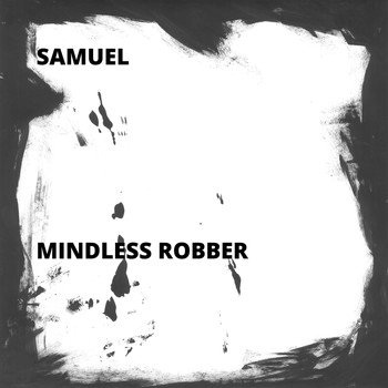 Samuel - Mindless Robber