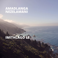 AmaDlanga NeZelamani - Imithlago Le