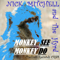 Nick Mitchell, The Hyrd - Monkey See, Monkey Do