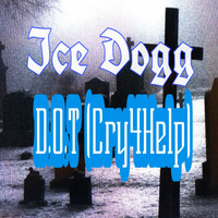 Ice Dogg - Death of Trap (Cry 4 Help) (Explicit)