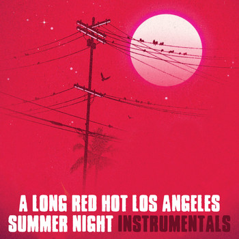 Oh No - A Long Red Hot Los Angeles Summer Night (Instrumentals)