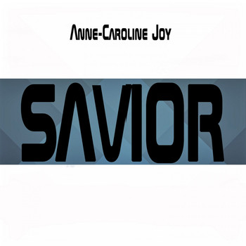 Anne-Caroline Joy - Savior