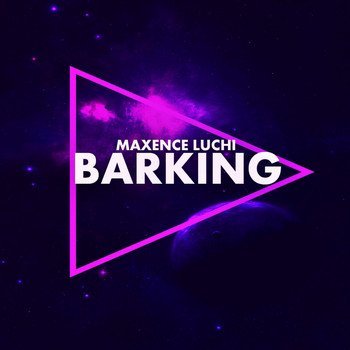 Maxence Luchi - Barking