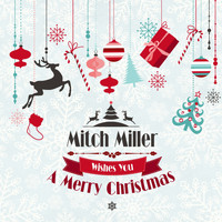 Mitch Miller - Mitch Miller Wishes You a Merry Christmas
