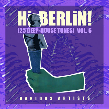 Various Artists - Hi Berlin! (25 Deep-House Tunes), Vol. 6