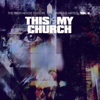 Various Artists - This Is My Church, Vol. 11 (The Tech House Edition)