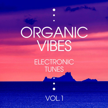 Various Artists - Organic Vibes (Electronic Tunes), Vol. 1
