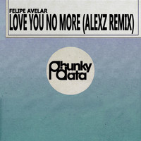 Felipe Avelar - Love You No More (Alexz Remix)