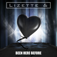 Lizette & - Been Here Before