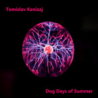Tomislav Kanizaj - Dog Days of Summer