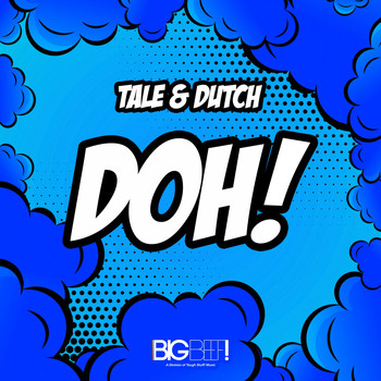 Tale & Dutch - Doh! (The Edits)