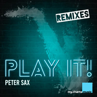 Peter Sax - Play It! (The Remixes)