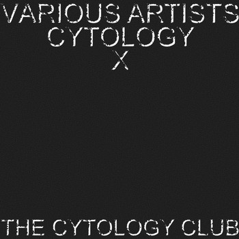 Various Artists - Cytology X (The Cytology Club [Explicit])