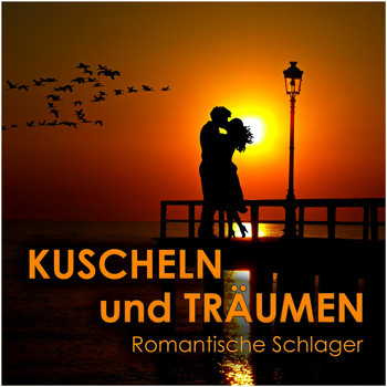 Various Artists - Kuscheln und träumen (Romantische Schlager)