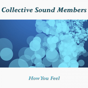 Collective Sound Members - How You Feel