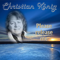 Christian König - Please Release Me (Version 2018)