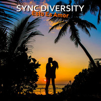 Sync Diversity - Esto Es Amor