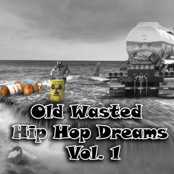 Various Artists - Old Wasted Hip Hop Dreams, Vol. 1