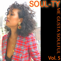 Soul-Ty - Me Gusta Soulful, Vol. 5