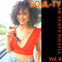 Soul-Ty - Me Gusta Soulful, Vol. 6
