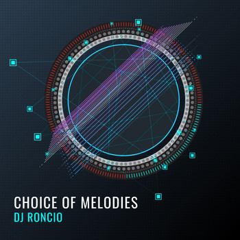 Dj Roncio - Choice of Melodies