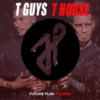 T Guys - T House