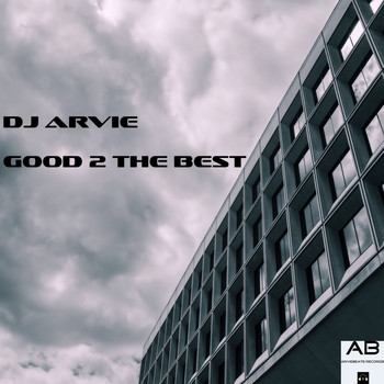 Dj Arvie - Good 2 the Best