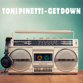 Toni Pinetti - Get Down
