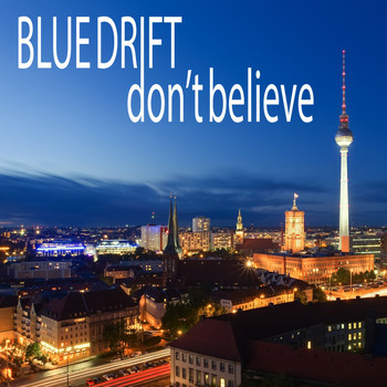 Blue Drift - Don't Believe