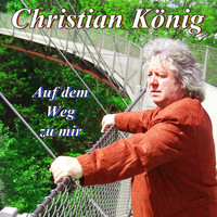 Christian König - Auf dem Weg zu mir (Schlager auf Schlager)