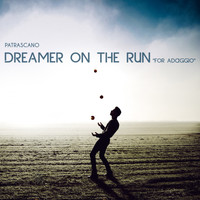 Patrascano - Dreamer on the Run (For Adaggio)