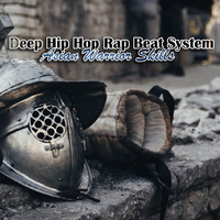 Deep Hip Hop Rap Beat System - Asian Warrior Skills